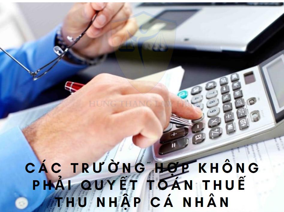 Các trường hợp không phải quyết toán thuế TNCN