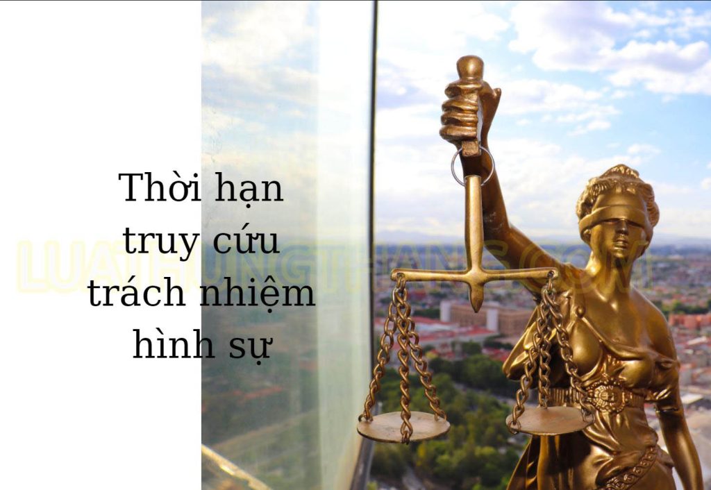 Thời hiệu truy cứu trách nhiệm hình sự – Luật Hình sự năm 2015